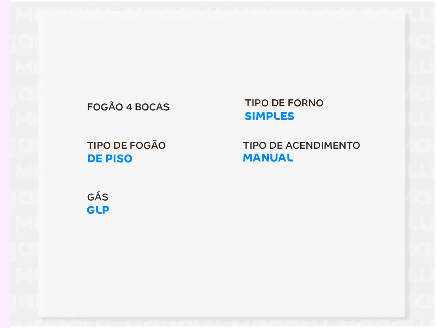 Características de fogão 4 bocas de piso, forno simples, acendimento manual, gás GLP.